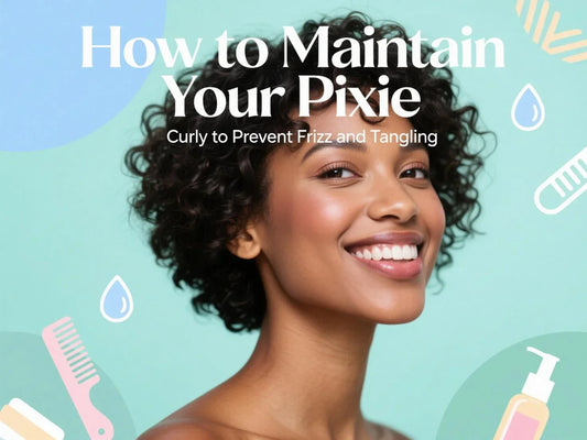 How to Maintain Your Pixie Curly to Prevent Frizz and Tangling