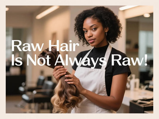 “Raw Hair” Is Not Always Raw: 5 Hidden Tricks Vendors Use That Every Hair Reseller Should Know